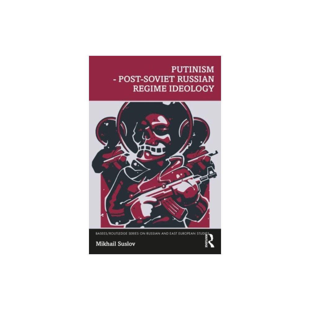 Produktbild för Putinism – Post-Soviet Russian Regime Ideology (häftad, eng)