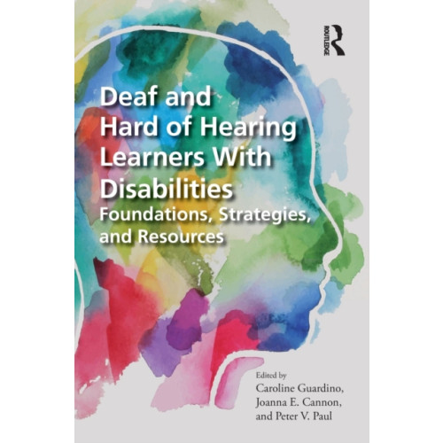 Taylor & francis ltd Deaf and Hard of Hearing Learners With Disabilities (häftad, eng)