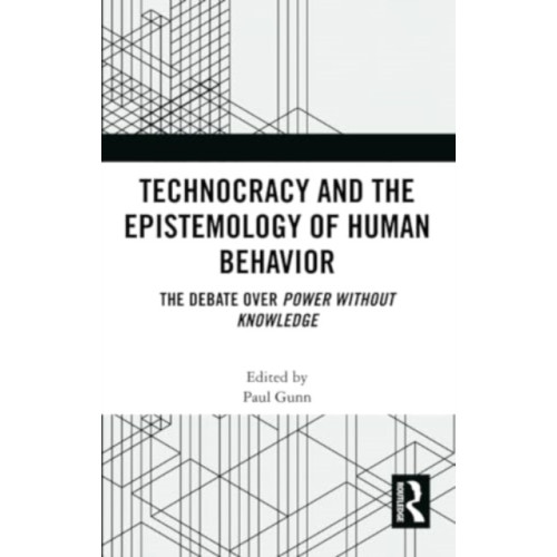 Taylor & francis ltd Technocracy and the Epistemology of Human Behavior (häftad, eng)
