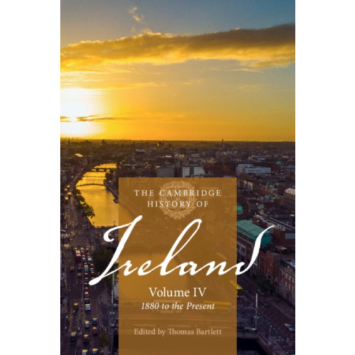 Cambridge University Press The Cambridge History of Ireland: Volume 4, 1880 to the Present (häftad, eng)