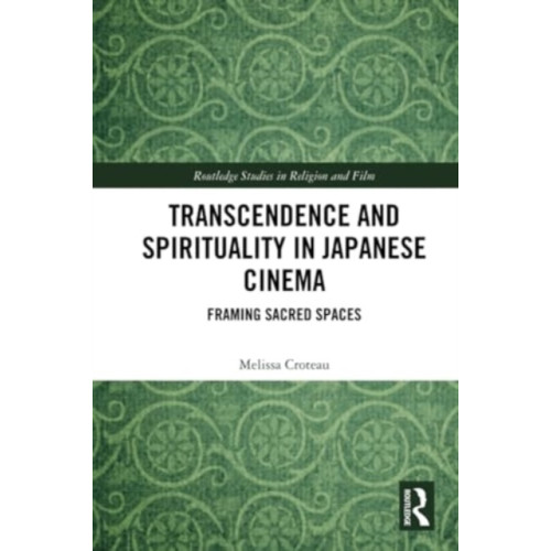Taylor & francis ltd Transcendence and Spirituality in Japanese Cinema (häftad, eng)