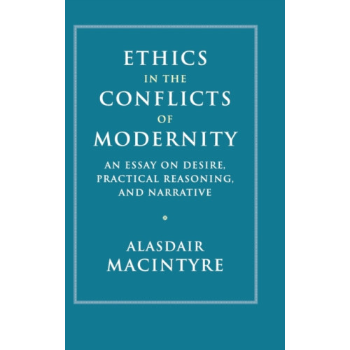 Cambridge University Press Ethics in the Conflicts of Modernity (inbunden, eng)