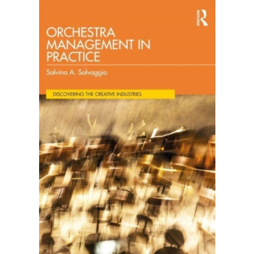 Taylor & francis ltd Orchestra Management in Practice (häftad, eng)