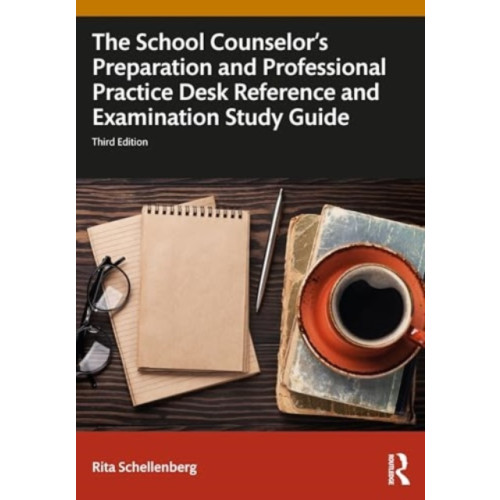 Taylor & francis ltd The School Counselor's Preparation and Professional Practice Desk Reference and Examination Study Guide (häftad, eng)