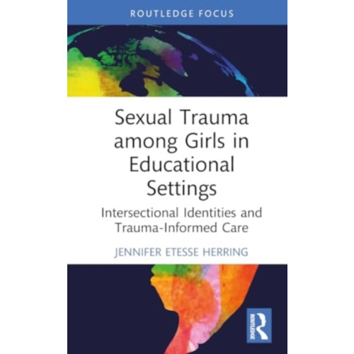 Taylor & francis ltd Sexual Trauma among Girls in Educational Settings (inbunden, eng)