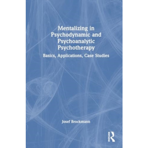 Taylor & francis ltd Mentalizing in Psychodynamic and Psychoanalytic Psychotherapy (häftad, eng)