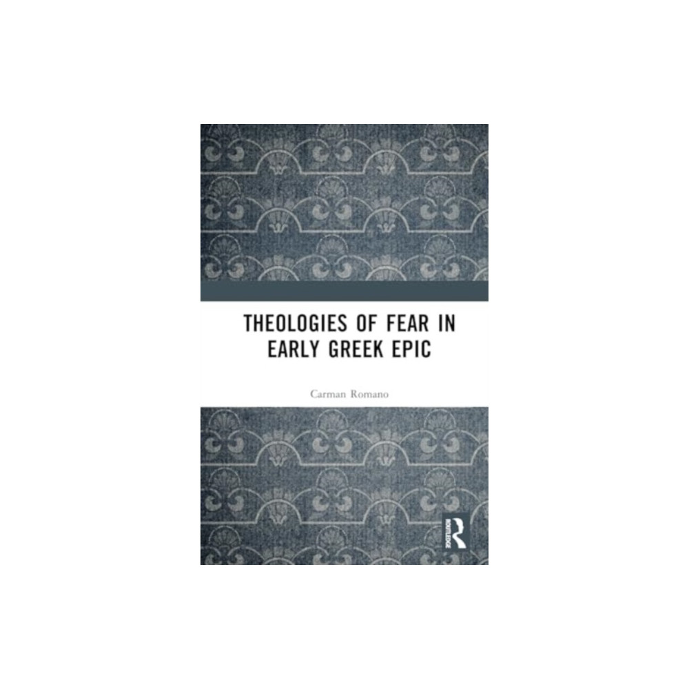 Produktbild för Theologies of Fear in Early Greek Epic (inbunden, eng)