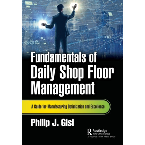 Taylor & francis ltd Fundamentals of Daily Shop Floor Management (häftad, eng)