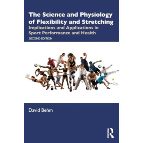 Taylor & francis ltd The Science and Physiology of Flexibility and Stretching (häftad, eng)