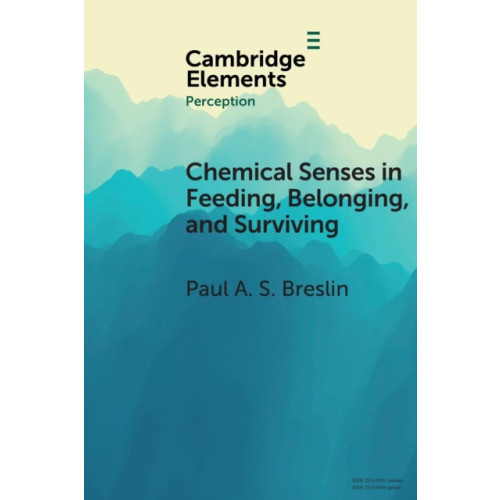 Cambridge University Press Chemical Senses in Feeding, Belonging, and Surviving (häftad, eng)