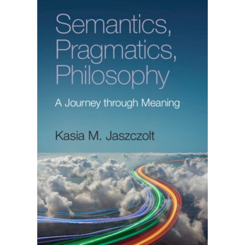 Cambridge University Press Semantics, Pragmatics, Philosophy (häftad, eng)