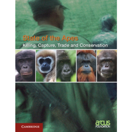 Cambridge University Press Killing, Capture, Trade and Ape Conservation: Volume 4 (häftad, eng)