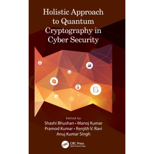 Taylor & francis ltd Holistic Approach to Quantum Cryptography in Cyber Security (inbunden, eng)