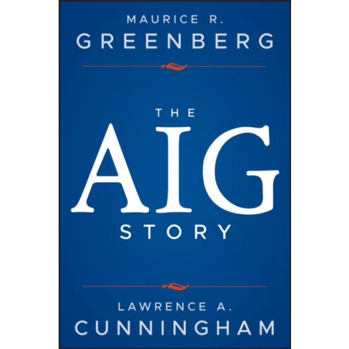 John Wiley & Sons Inc The AIG Story, + Website (inbunden, eng)
