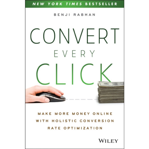 John Wiley & Sons Inc Convert Every Click (häftad, eng)