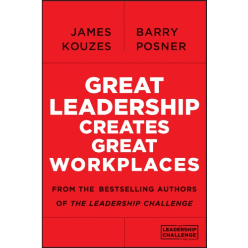 John Wiley & Sons Inc Great Leadership Creates Great Workplaces (häftad, eng)