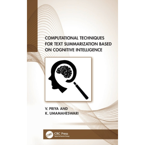 Taylor & francis ltd Computational Techniques for Text Summarization based on Cognitive Intelligence (inbunden, eng)