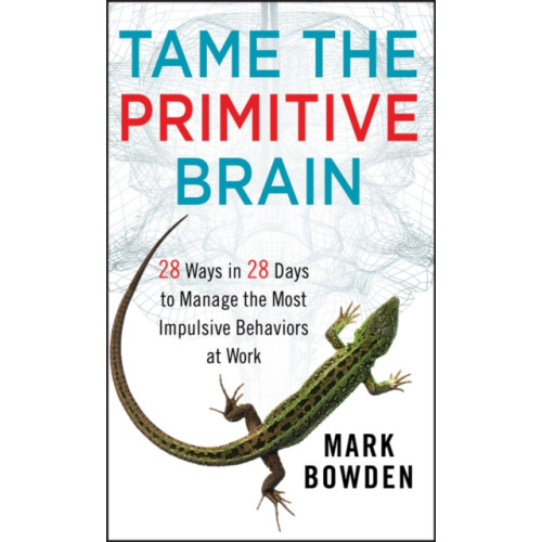John Wiley & Sons Inc Tame the Primitive Brain (inbunden, eng)
