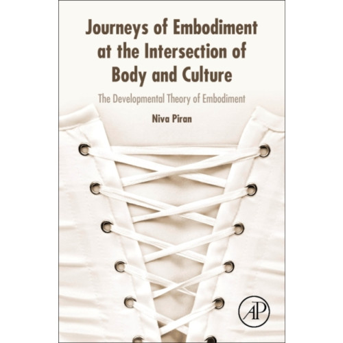 Elsevier Science Publishing Co Inc Journeys of Embodiment at the Intersection of Body and Culture (häftad, eng)