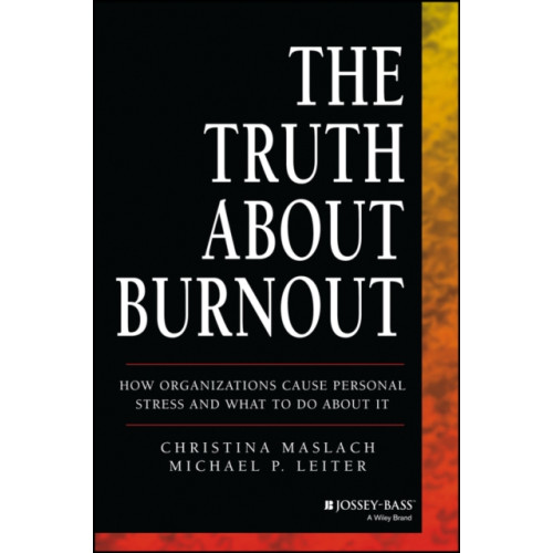 John Wiley & Sons Inc The Truth About Burnout (häftad, eng)