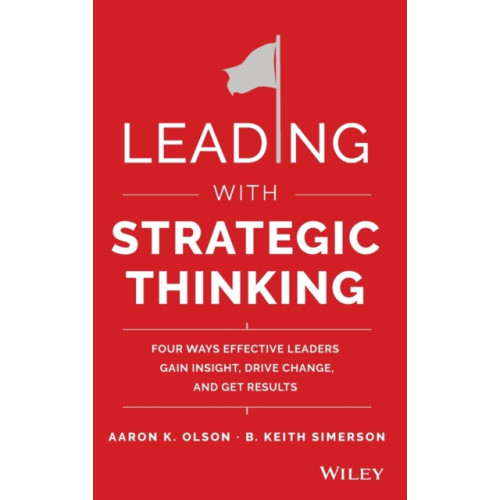 John Wiley & Sons Inc Leading with Strategic Thinking (inbunden, eng)