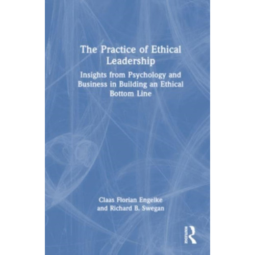 Taylor & francis ltd The Practice of Ethical Leadership (inbunden, eng)