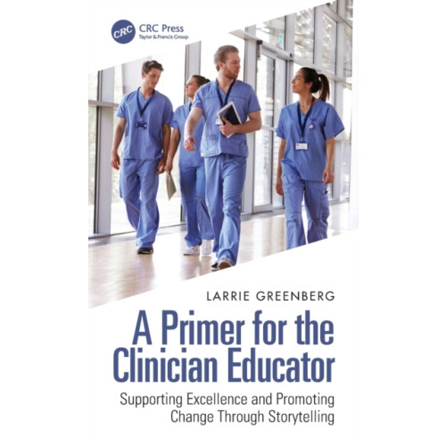 Taylor & francis ltd A Primer for the Clinician Educator (inbunden, eng)