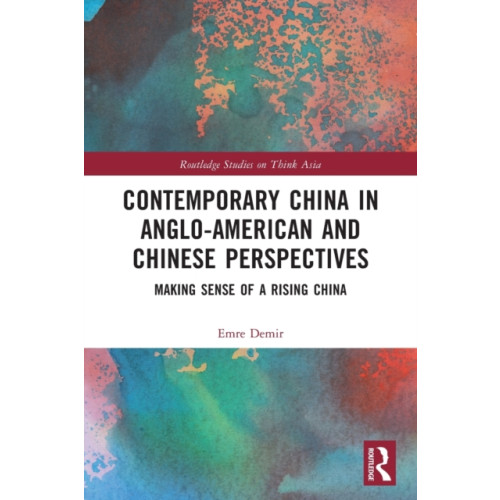 Taylor & francis ltd Contemporary China in Anglo-American and Chinese Perspectives (häftad, eng)