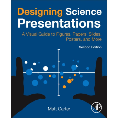 Elsevier Science Publishing Co Inc Designing Science Presentations (häftad, eng)