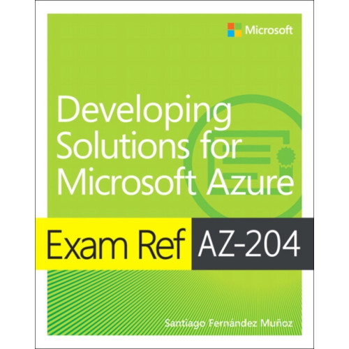 Pearson Education (US) Exam Ref AZ-204 Developing Solutions for Microsoft Azure (häftad, eng)