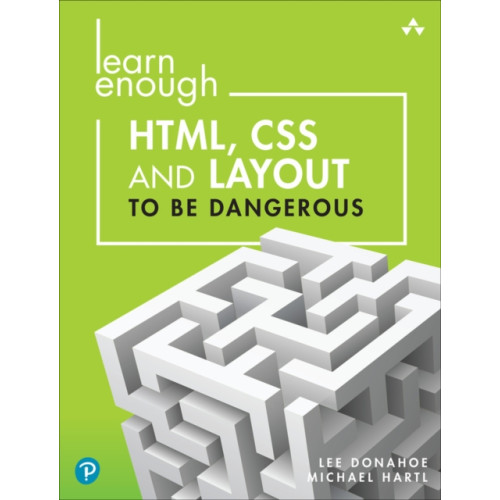 Pearson Education (US) Learn Enough HTML, CSS and Layout to Be Dangerous (häftad, eng)