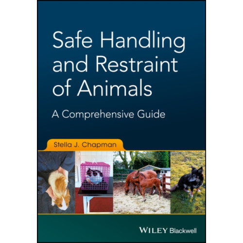 John Wiley And Sons Ltd Safe Handling and Restraint of Animals (häftad, eng)