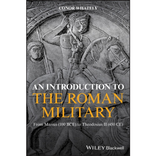 John Wiley And Sons Ltd An Introduction to the Roman Military (häftad, eng)