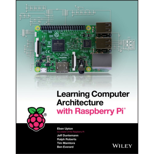 John Wiley & Sons Inc Learning Computer Architecture with Raspberry Pi (häftad, eng)
