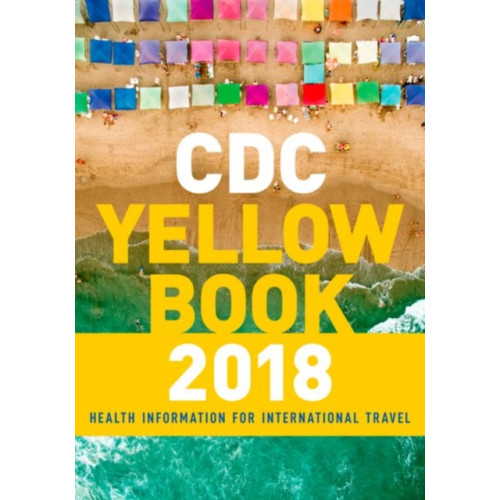 Oxford University Press Inc CDC Yellow Book 2018: Health Information for International Travel (häftad, eng)