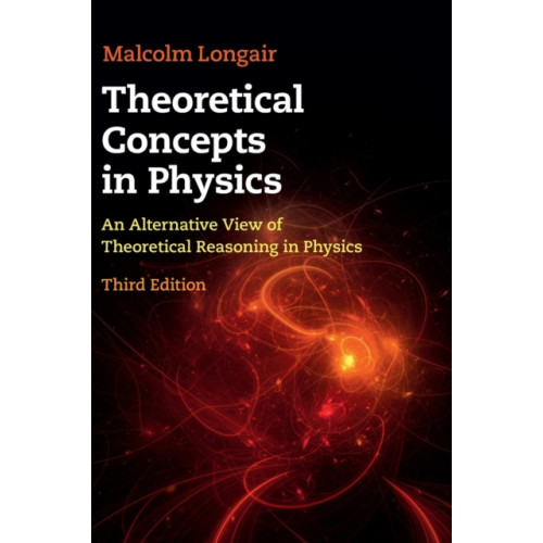 Cambridge University Press Theoretical Concepts in Physics (inbunden, eng)