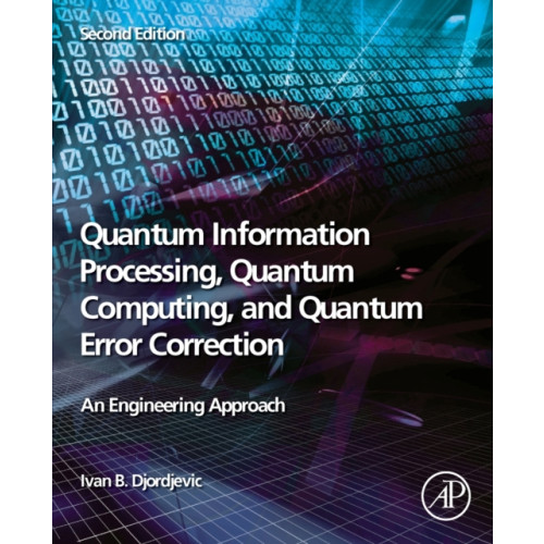 Elsevier Science Publishing Co Inc Quantum Information Processing, Quantum Computing, and Quantum Error Correction (häftad, eng)