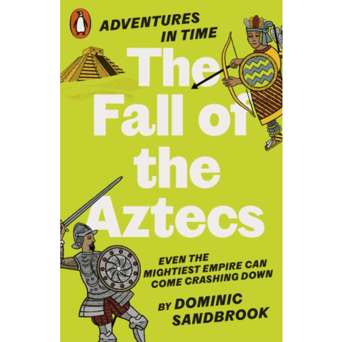 Penguin books ltd Adventures in Time: The Fall of the Aztecs (häftad, eng)