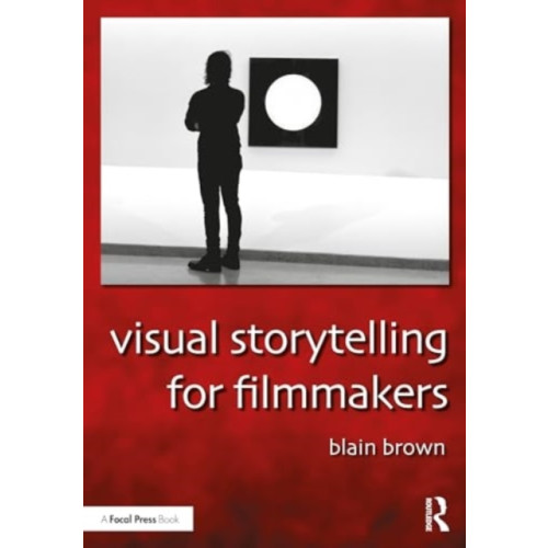 Taylor & francis ltd Visual Storytelling for Filmmakers (häftad, eng)