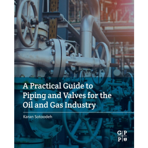 Elsevier Science & Technology A Practical Guide to Piping and Valves for the Oil and Gas Industry (häftad, eng)