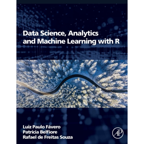 Elsevier Science Publishing Co Inc Data Science, Analytics and Machine Learning with R (häftad, eng)