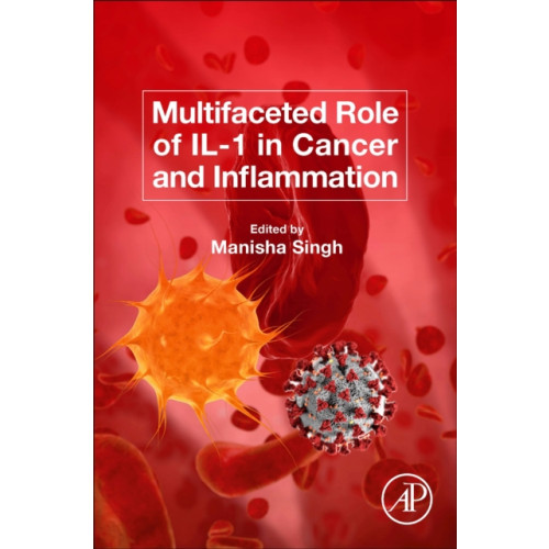 Elsevier Science Publishing Co Inc Multifaceted Role of IL-1 in Cancer and Inflammation (häftad, eng)