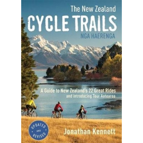 Random House New Zealand Ltd The New Zealand Cycle Trails Nga Haerenga (häftad, eng)