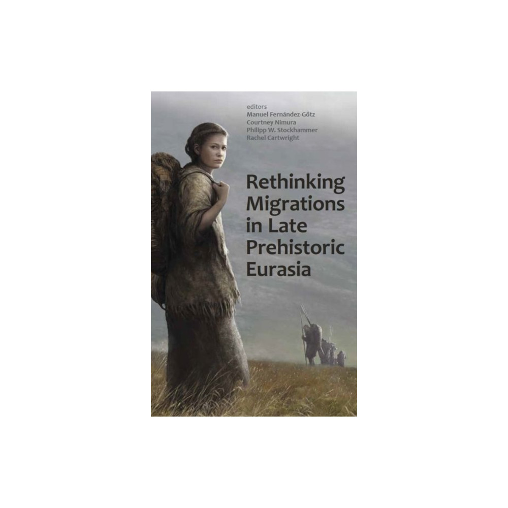 Produktbild för Rethinking Migrations in Late Prehistoric Eurasia (inbunden, eng)