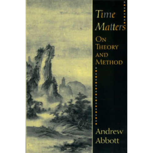 The university of chicago press Time Matters (häftad, eng)