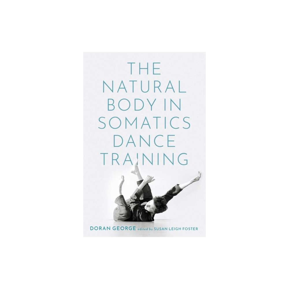 Produktbild för The Natural Body in Somatics Dance Training (häftad, eng)