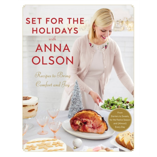 Penguin Putnam Inc Set for the Holidays with Anna Olson (inbunden, eng)