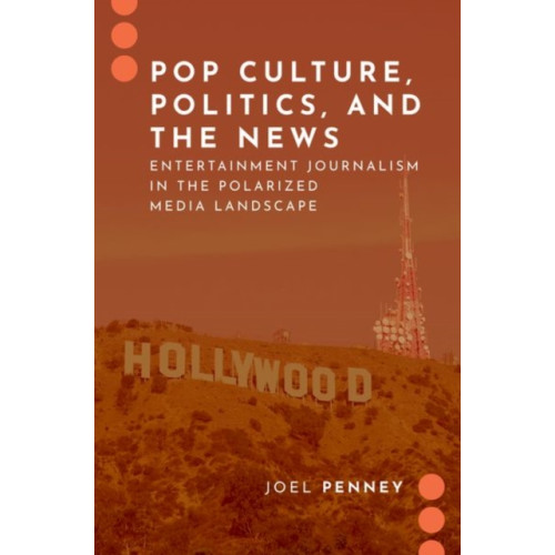 Oxford University Press Inc Pop Culture, Politics, and the News (häftad, eng)