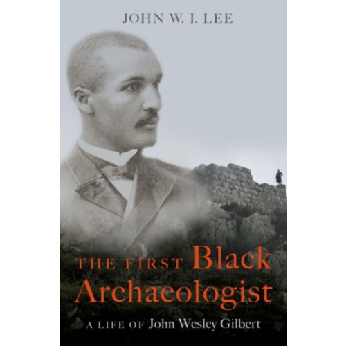Oxford University Press Inc The First Black Archaeologist (inbunden, eng)