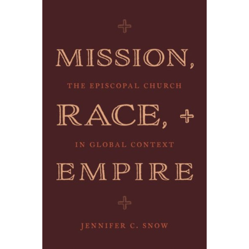 Oxford University Press Inc Mission, Race, and Empire (inbunden, eng)
